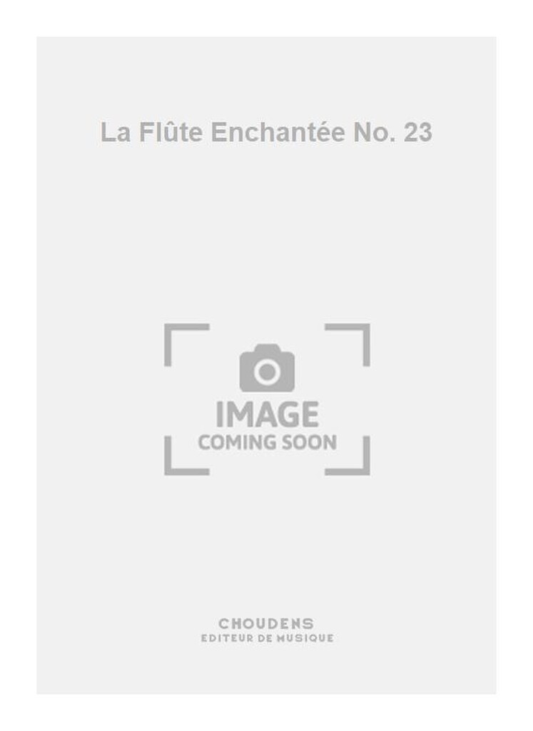 La Flûte Enchantée No. 23